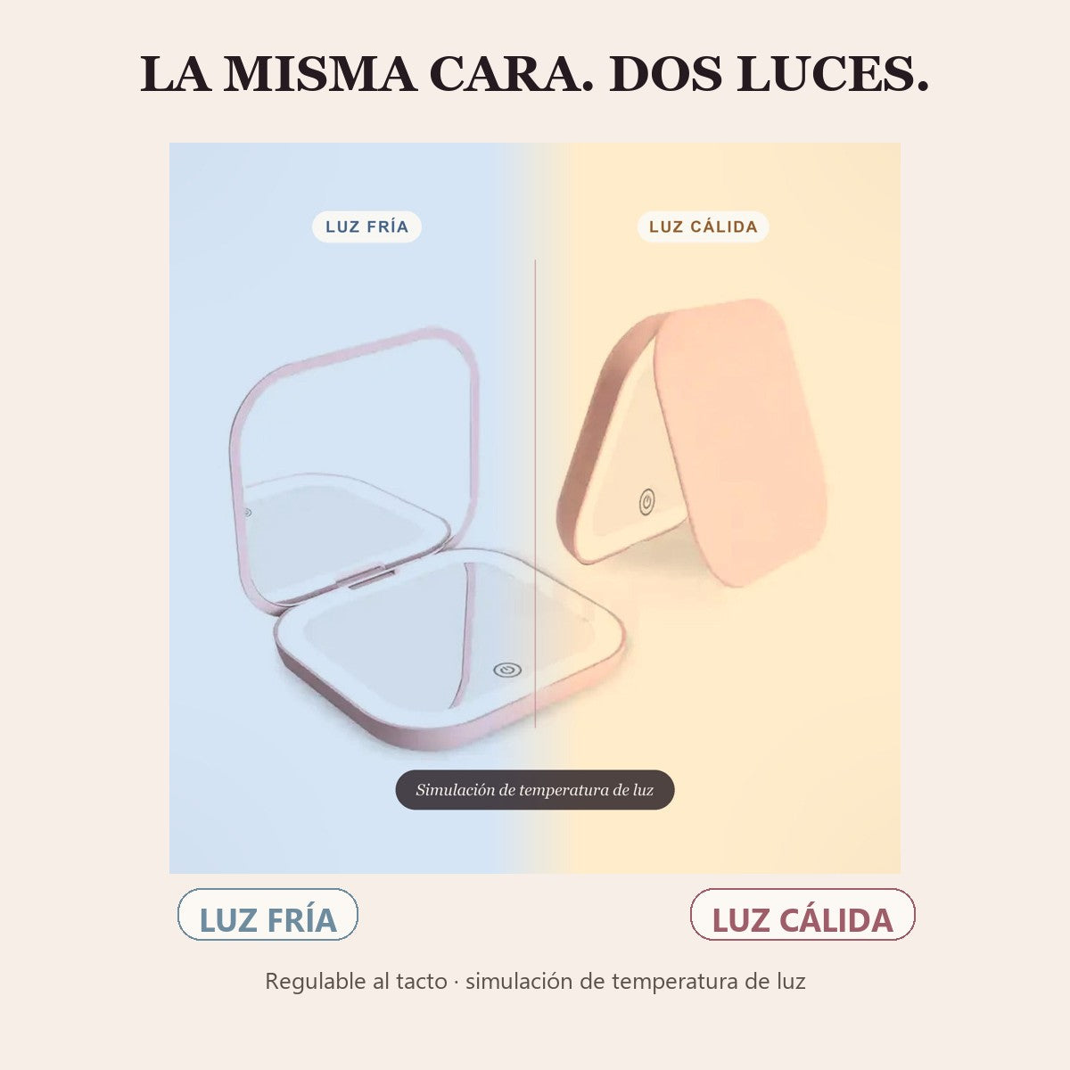 La misma cara con luz fria y luz calida — luz regulable NOLESSIA