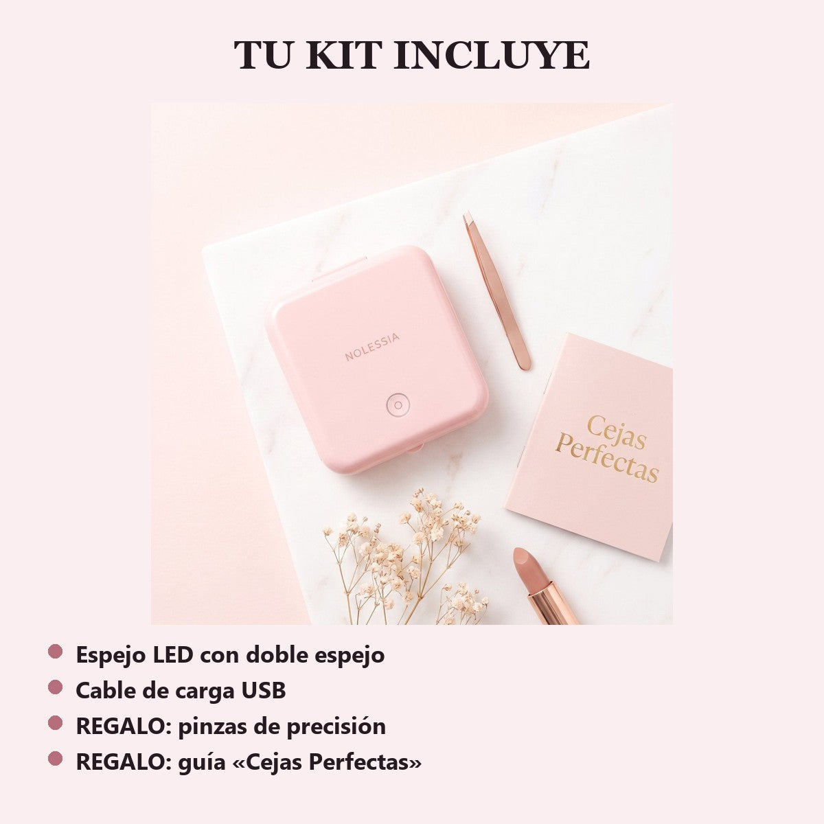 Kit NOLESSIA: espejo LED, cable USB, pinzas de regalo y guia Cejas Perfectas